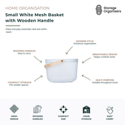 Small white mesh storage basket with natural wooden handle, designed to keep everyday essentials organised and within easy reach. Features a breathable mesh design for improved airflow, sturdy wooden handles for comfortable carrying, compact size for smaller spaces, and a modern minimalist style that complements any home décor. Ideal for organising toiletries, pantry items, cleaning supplies, craft materials, office accessories, and household essentials throughout the home.