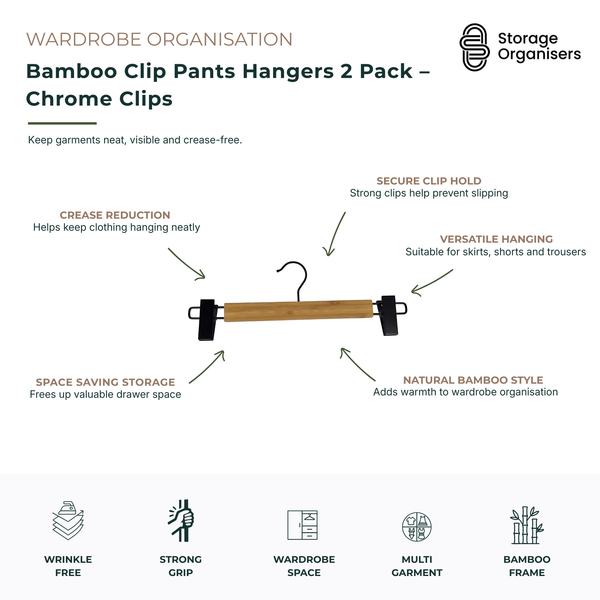 Bamboo clip pants hangers 2 pack with chrome clips designed to keep trousers, skirts, shorts and other garments neatly organised and wrinkle-free. Featuring strong adjustable clips with a secure grip, these bamboo clothes hangers help prevent slipping while keeping garments visible, crease-free and easy to access. The durable bamboo bar adds natural warmth and style to wardrobes while providing long-lasting strength for everyday use. Ideal for hanging pants, skirts, shorts, linens and delicate clothing, the