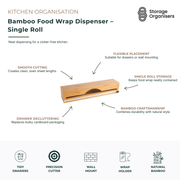 Single-roll bamboo food wrap dispenser designed to neatly store and dispense cling wrap, aluminium foil, baking paper, or parchment paper. Featuring a built-in precision cutter for smooth, even sheet lengths, this durable bamboo organiser helps eliminate bulky cardboard packaging and keeps kitchen drawers tidy and clutter-free. Suitable for drawer storage or wall mounting, the compact design maximises kitchen organisation while maintaining easy access to food wraps. Crafted from natural bamboo for a stylish