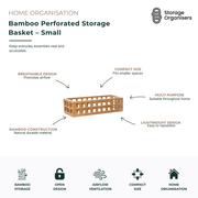 Small bamboo perforated storage basket with an open-weave design for breathable, organised home storage. Ideal for organising pantry items, bathroom essentials, office supplies, beauty products and household accessories while promoting airflow and easy access. Crafted from durable natural bamboo, this compact storage basket fits neatly on shelves, countertops and inside cupboards, helping reduce clutter while adding a warm, modern touch to any space.