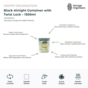 Black airtight food storage container with twist-lock lid and clear body, designed for modern pantry organisation and long-lasting food freshness. The 1300ml square storage container features a secure twist closure, transparent base for easy content visibility, and stackable modular design for efficient shelf organisation. Ideal for storing pasta, grains, cereals, snacks, baking ingredients, and everyday pantry staples while maintaining a clean, organised kitchen aesthetic.