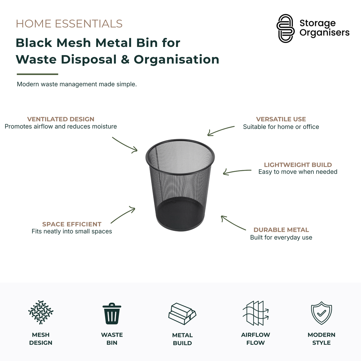 Black mesh metal waste bin with ventilated wire design for home, office, study, or workspace organisation. This lightweight and durable metal rubbish bin promotes airflow to help reduce moisture build-up while providing a modern, minimalist look. Ideal for paper waste, recycling, and everyday rubbish disposal, the compact mesh wastebasket fits neatly under desks, beside workstations, or in small living spaces.