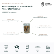 550ml glass storage jar with clear stainless steel lid and airtight seal, designed for storing pantry staples, nuts, seeds, spices, coffee, tea, and dry ingredients. Made from durable borosilicate glass for a clear view of contents, while the transparent lid allows quick identification without opening. Compact, food-safe, and stylish pantry storage container that helps keep ingredients fresher for longer.
