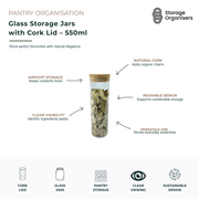 550ml glass storage jar with natural cork lid designed for stylish pantry organisation and everyday food storage. Featuring a clear glass body for easy visibility of contents and an airtight cork seal to help maintain freshness of tea, coffee, herbs, spices, nuts and dry ingredients. The reusable, minimalist design adds natural warmth to pantry shelves, kitchen benchtops and open storage displays while keeping essentials organised and easy to access. Ideal for sustainable pantry storage and modern kitchen o