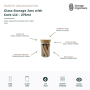 275ml glass storage jars with natural cork lids, ideal for organising spices, herbs, tea, seasonings, nuts and small pantry essentials. Featuring clear glass construction for easy content visibility and cork lids that help maintain freshness while adding a natural decorative touch. This six-piece pantry storage set combines compact sizing, modern styling and practical organisation for neat and accessible kitchen storage.