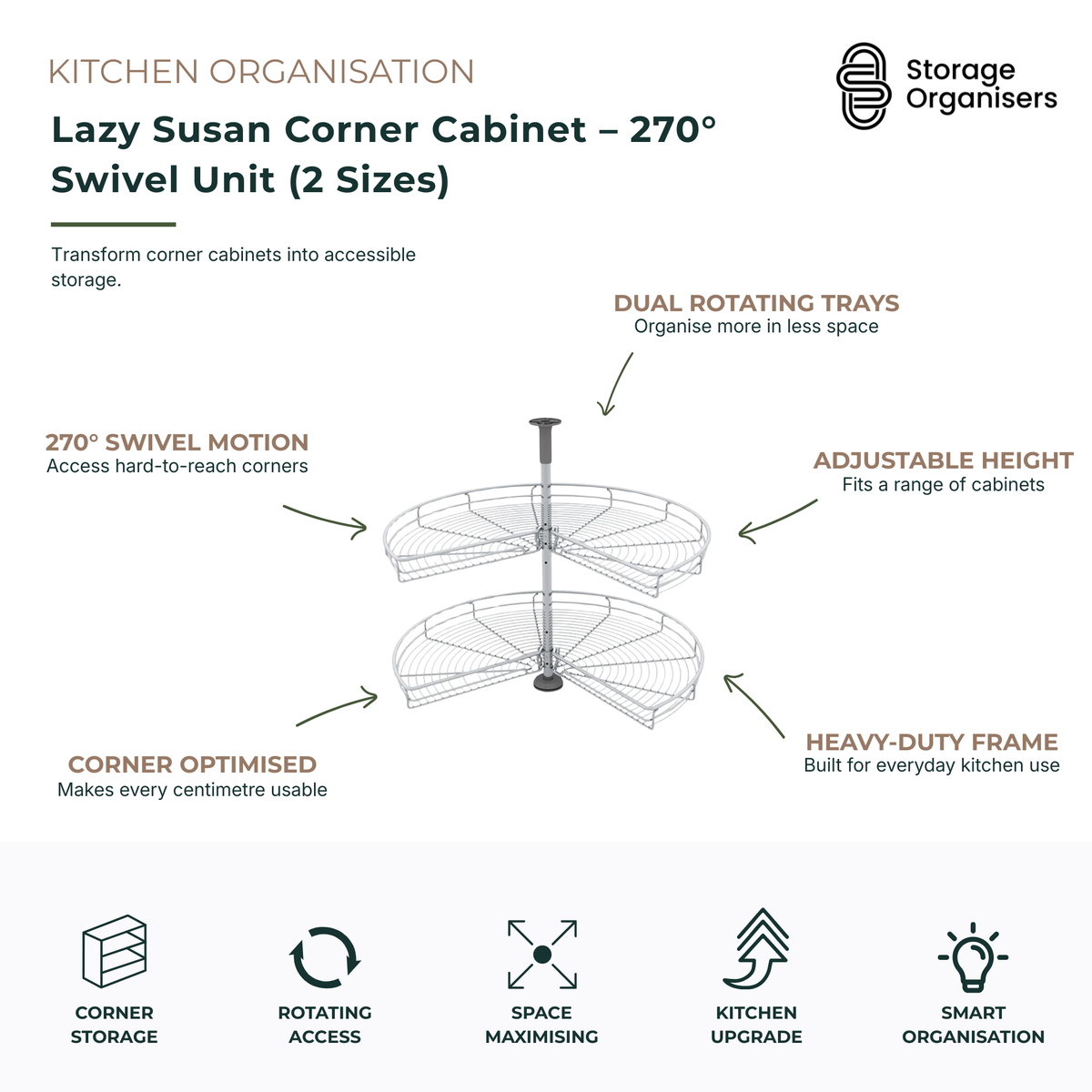 Lazy Susan corner cabinet organiser featuring a 270-degree swivel system with dual rotating trays, designed to maximise storage and accessibility in corner kitchen cupboards. Available in two sizes to suit 800mm and 900mm cabinets, this adjustable-height corner storage solution provides smooth rotation, durable metal construction, and efficient use of hard-to-reach spaces. Ideal for organising cookware, pantry items, and kitchen essentials while improving visibility and workflow.