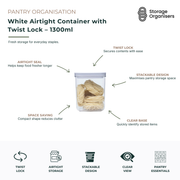 White airtight pantry storage container with twist-lock lid and 1300ml capacity, designed to keep dry foods fresh and organised. Features an airtight seal, stackable design, and clear body for easy identification of contents. Ideal for storing pasta, rice, cereals, snacks, baking ingredients, and everyday pantry essentials while maximising cupboard and shelf space.